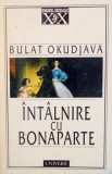 INTALNIRE CU BONAPARTE de BULAT OKUDJAVA, 1999