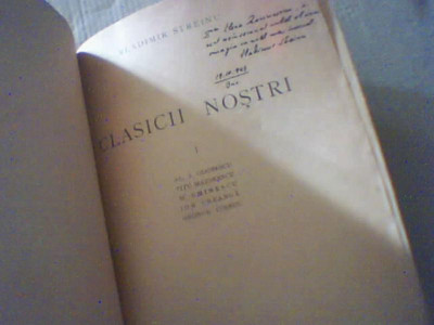 Vladimir Streinu - CLASICII NOSTRI ( volumul I, 1943 ) / cu autograf foto