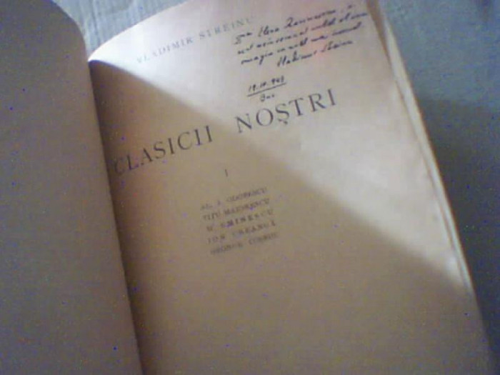 Vladimir Streinu - CLASICII NOSTRI ( volumul I, 1943 ) / cu autograf