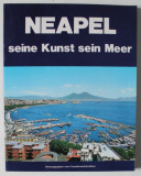 NEAPEL , SEINE KUNST , SEIN MEER ( NAPOLI , ARTA si MAREA SA ) , ALBUM DE PREZENTARE CU TEXT IN LIMBA GERMANA , 1979