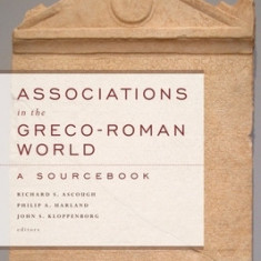 Associations in the Greco-Roman World: A Sourcebook