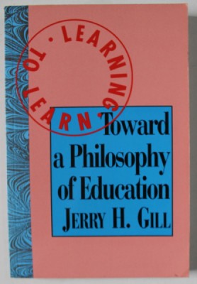 TOWARD A PHILOSOPHY OF EDUCATION by JERRY H. GILL , 1993 foto