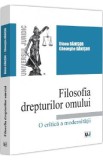 Filosofia drepturilor omului. O critica a modernitatii - Diana Danisor, Gheorghe Danisor