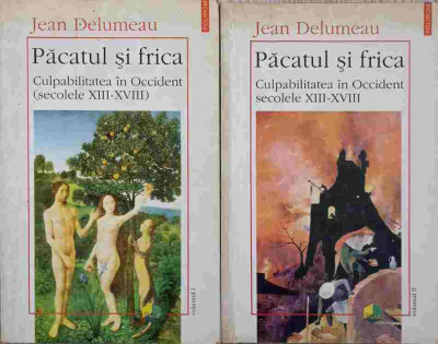 PACATUL SI FRICA VOL.1-2 CULPABILITATEA IN OCCIDENT (SECOLELE XIII-XVIII)-JEAN DELUMEAU foto