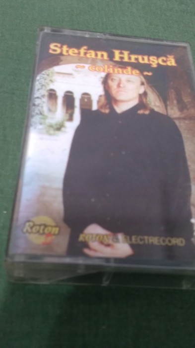 CASETA AUDIO STEFAN HRUSCA -COLINDE ORIGINAL FOARTE RARA !!