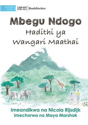 A Tiny Seed: The Story of Wangari Maathai - Mbegu Ndogo: Hadithi ya Wangari Maathai: The Story of Wangari Maathai - foto