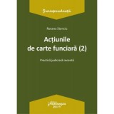 Actiunile de carte funciara 2. Practica judiciara recenta - Roxana Stanciu