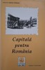 Capitala pentru Romania - Adrian Videanu - Carte Istorie
