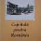 Capitala pentru Romania &ndash; Adrian Videanu