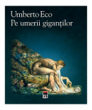 Pe umerii giganților - Hardcover - Umberto Eco - RAO