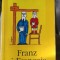 Franz si Francois - Francois Weyergans