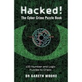 Carte Hacked! The Cyber Crime Puzzle Book - Dr Gareth Moore, 100 Puzzles, Limba Engleza