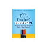 The Ell Teacher's Toolbox 2.0: Hundreds of Practical Ideas to Support Your Students