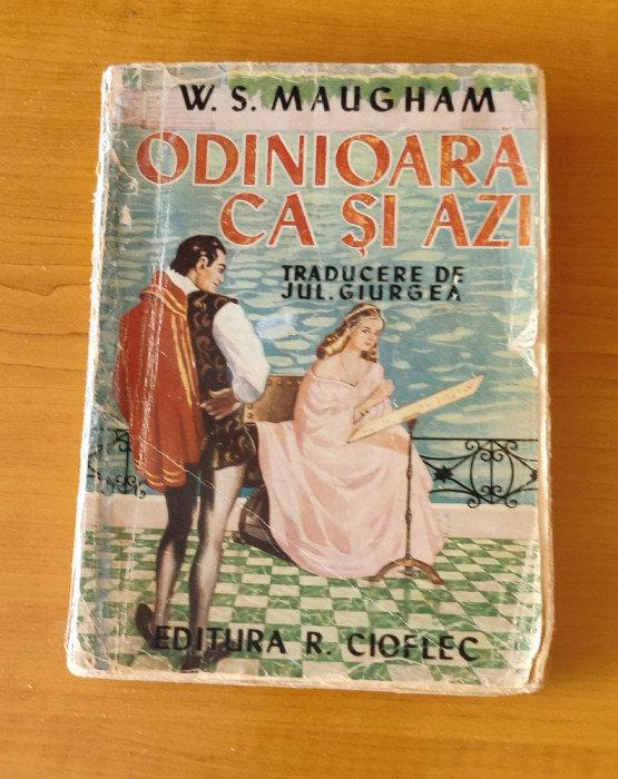 W. Somerset Maugham - Odinioară ca și azi (1930) traducere Jul. Giurgea