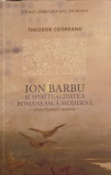 ION BARBU SI SPIRITUALITATEA ROMANEASCA MODERNA. ERMETISMUL CANONIC (CU DEDICATIA AUTORULUI)-THEODOR CODREANU