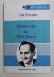 DRAMATURGIA LUI RADU STANCA de IOAN CRISTESCU , 2010