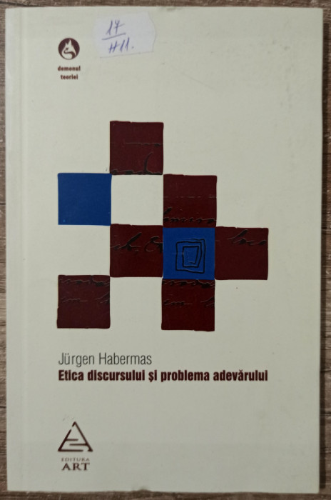 Etica discursului si problema adevarului - Jurgen Habermas
