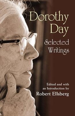 Dorothy Day: Selected Writings; By Little and by Little foto