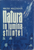 Natura In Lumina Stiintei - Walter Hollitscher ,557694