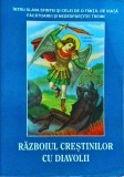 Razboiul crestinilor cu diavolii, carte religioasa, 164 pagini, 2008