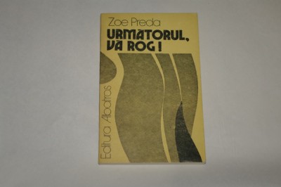 Urmatorul, va rog ! - Zoe Preda - 1983 foto