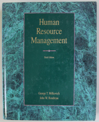 HUMAN RESOURCE MANAGEMENT by GEORGE T. MILKOVICH and JOHN W. BOUDREAU , 1991 , PREZINTA PETE SI HALOURI DE APA * foto