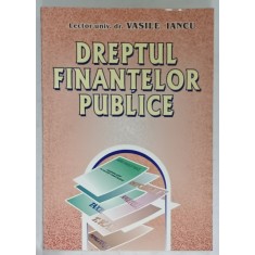 DREPTUL FINANTELOR PUBLICE de VASILE IANCU , 2002 , PREZINTA SUBLINIERI *