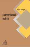 Extremismul politic. Oglinda tulburatoare a vremurilor noastre - Diana Danisor