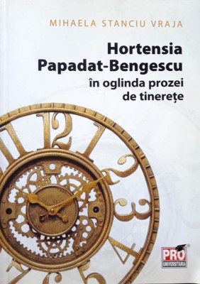 HORTENSIA PAPADAT-BENGESCU &amp;Icirc;N OGLINDA PROZEI DE TINEREȚE - MIHAELA STANCIU, s foto