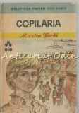 Copilaria - Maxim Gorki, Ilustratii Gyorgy Mihail, Editura Ion Creanga, Bucuresti 1988, Biblioteca pentru toti copiii