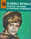 Vadim Nesterov - Blanurile naturale. Recoltare, prelucrare si intretinere in