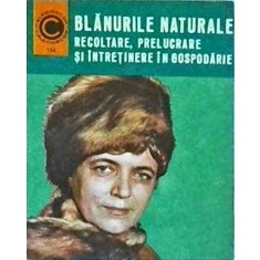 Vadim Nesterov - Blanurile naturale. Recoltare, prelucrare si intretinere in
