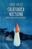Calatoarea nocturna: G&acirc;nduri despre &icirc;mbătr&acirc;nire - Laure Adler, Carte Filosofie