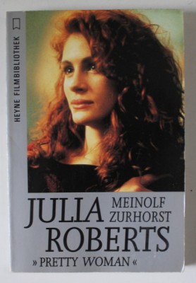 JULIA ROBERTS &amp;#039; PRETTY WOMAN &amp;#039; von MEINHOLF ZURHORST , TEXT IN LIMBA GERMANA , 1992 foto