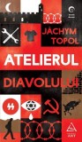 Atelierul Diavolului - Roman brosat - J&aacute;chym Topol - Beletristica - Terez&iacute;n
