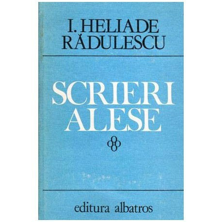 Ion Heliade Radulescu - Scrieri alese - 102009