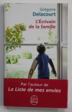 L &#039;ECRIVAIN DE LA FAMILIE par GREGOIRE DELACOURT , 2011