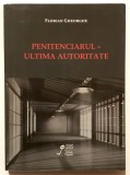 Penitenciarul, ultima autoritate, Florian Gheorghe, Psihologie Judiciara, Psihiatrie, Sociologie, Asistenta Sociala, Drept, Criminologie., 2016, Oscar Print
