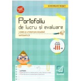 Limba si literatura romana si Matematica pentru clasa a 3-a. Portofoliu de lucru si evaluare - Gheorghe Roset