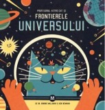 Profesorul Astro Cat si frontierele universului &ndash; Dominic Walliman, Ben Newman