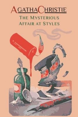 The Mysterious Affair at Styles: Hercule Poirot&amp;#039;s First Case (Hercule Poirot Mysteries) foto