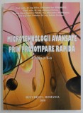 MICROTEHNOLOGII AVANSATE PRIN PROTOTIPARE RAPIDA de GHEORGHE ION GHEORGHE ..ADRIAN PACIOGA , 2018