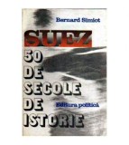 Bernard Simiot - Suez. 50 de secole de istorie - 108290