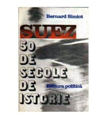 Bernard Simiot - Suez. 50 de secole de istorie - 108290
