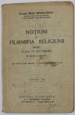 NOTIUNI DE FILOSOFIA RELIGIUNII PENTRU CLASA VII SECUNDARA DE BAIETI SI FETE de IOAN MIHALCESCU , 1936 foto