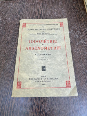 Alcide Jouniaux V. Iodometrie et Arsenometrie Volumetrie Tome II Chapitre V (1936) foto