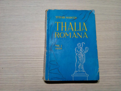THALIA ROMANA - Vol. I 1946 - Stefan Marcus - 496 p. cu 100 ilustratiuni foto