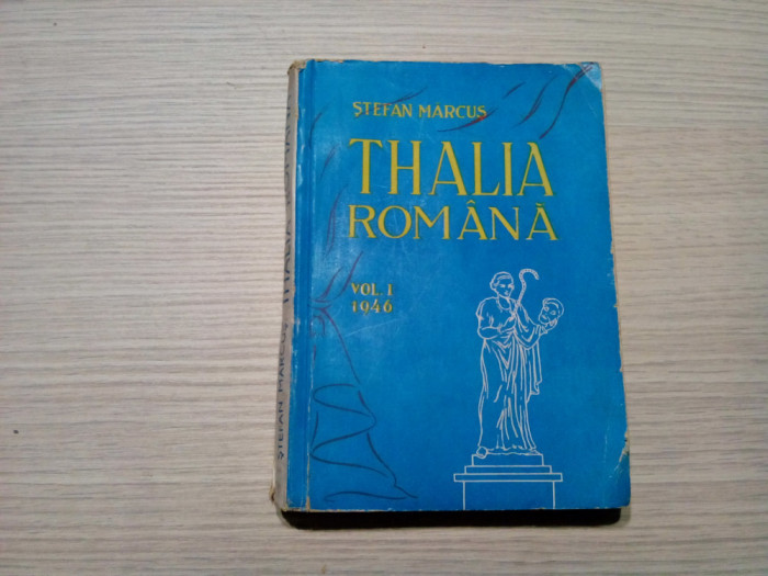 THALIA ROMANA - Vol. I 1946 - Stefan Marcus - 496 p. cu 100 ilustratiuni