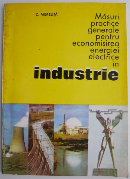 Masuri practice generale pentru economisirea energiei electrice in industrie &ndash; C. Mereuta