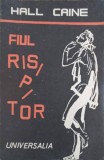 Fiul Risipitor - Hall Caine - Roman, Universal, 1990, 282 pagini, Beletristica, limba romana